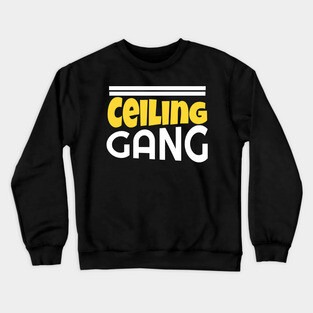 Ceiling Gang Funny Meme PewDiePie Haters Crewneck Sweatshirt