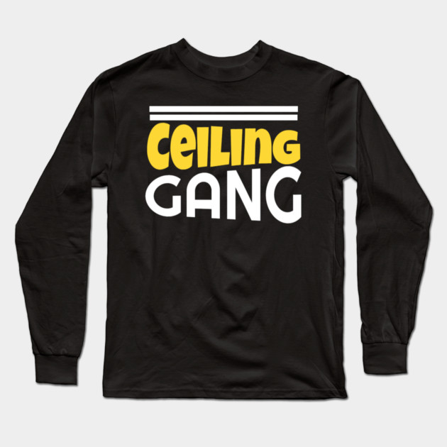 Ceiling Gang Funny Meme PewDiePie Haters Long Sleeve T-Shirt by DrollDrifter