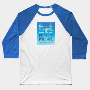 Drink the Wild Air Emerson Quote in Blue Baseball T-Shirt