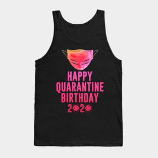 Quarantine Birthday 2020 Quarantined Tank Top