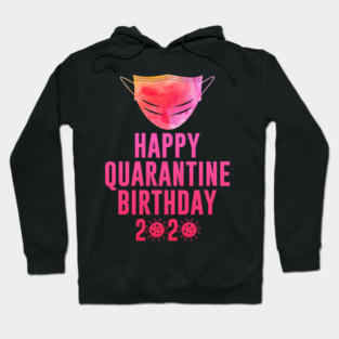Quarantine Birthday 2020 Quarantined Hoodie