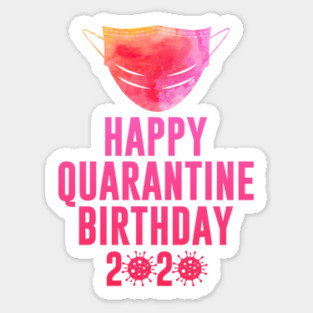 Quarantine Birthday 2020 Quarantined Sticker