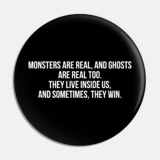 Monsters Are Real... - Stephen King Pin