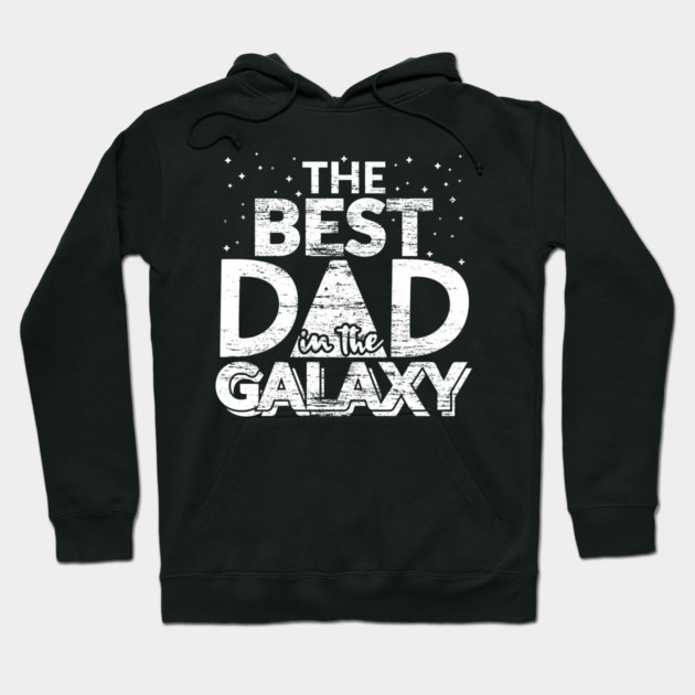 The Best Dad in the Galaxy Gift Hoodie by creative