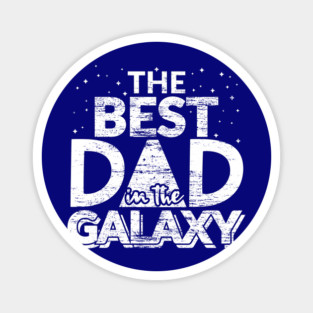 The Best Dad in the Galaxy Gift Magnet
