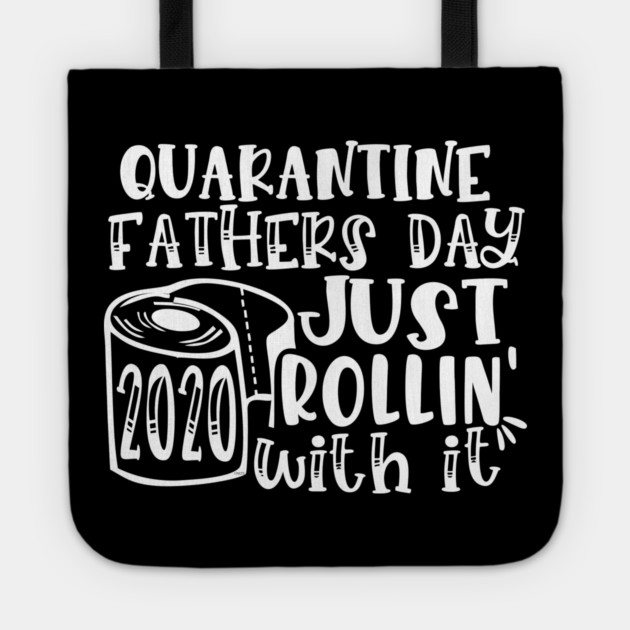 Quarantine Father’s Day 2020 Just Rolling with it Tote by creative