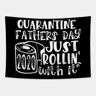Quarantine Father’s Day 2020 Just Rolling with it Tapestry