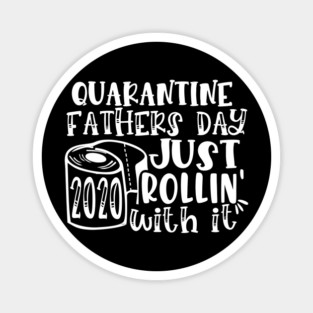 Quarantine Father’s Day 2020 Just Rolling with it Magnet