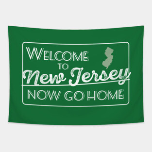 Welcome to New Jersey Now Go Home Tapestry
