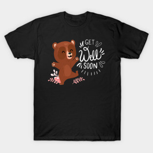 Get well soon bear T-Shirt