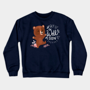Get well soon bear Crewneck Sweatshirt
