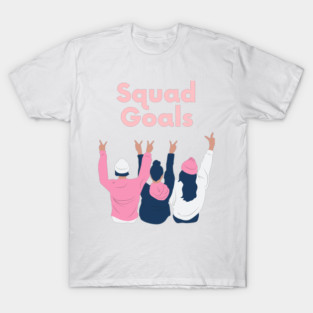 Squad Goals T-Shirt