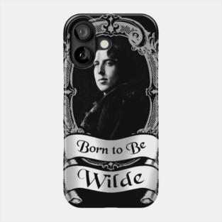 Born to be Wilde Phone Case