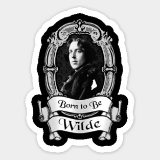 Born to be Wilde Sticker