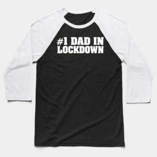 #1 Dad in Lockdown Baseball T-Shirt