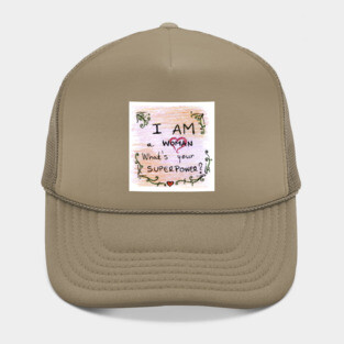 I Am Woman Whats Your Superpower Hat