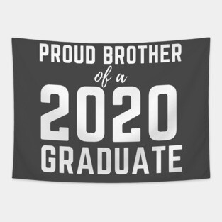Proud Brother Of A 2020 Graduate Senior Class Graduation Tapestry