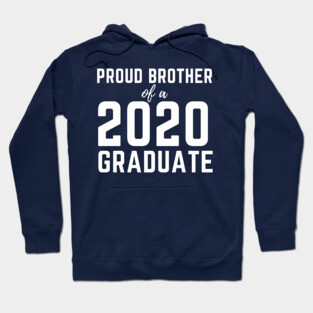 Proud Brother Of A 2020 Graduate Senior Class Graduation Hoodie