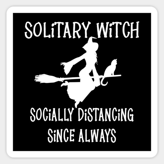 Solitary Witch Socially Distancing Since Always Cheeky Witch® Sticker by Cheeky Witch