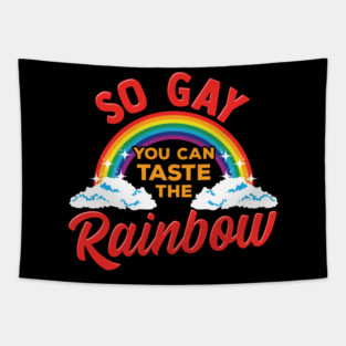 So Gay You Can Taste the Rainbow Gay Pride Funny Gift Tapestry