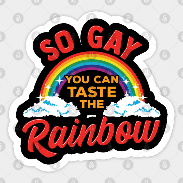 So Gay You Can Taste the Rainbow Gay Pride Funny Gift Sticker by creative