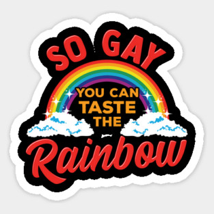 So Gay You Can Taste the Rainbow Gay Pride Funny Gift Magnet