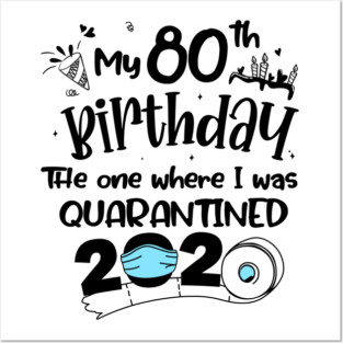 My 80th Birthday The One Where I Was Quarantined 2020 Posters and Art