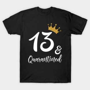 13th Birthday And Quarantine 2020 T-Shirt