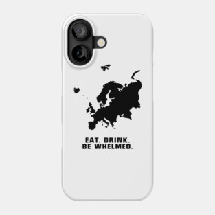 10 Things I Hate About You - Europe - Eat. Drink. Be Whelmed Phone Case
