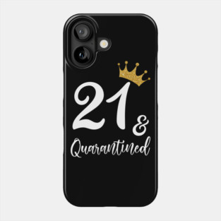 21st Birthday And Quarantine 2020 Phone Case
