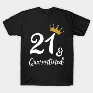 21st Birthday And Quarantine 2020 T-Shirt