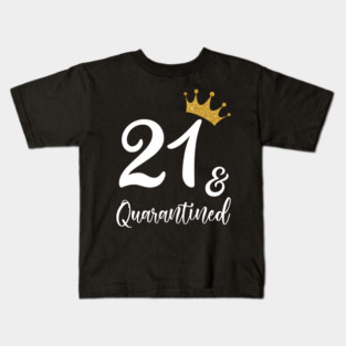 21st Birthday And Quarantine 2020 Kids T-Shirt