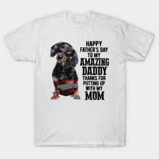 Dachshund Happy Fathers Day To My Amazing Daddy T-Shirt