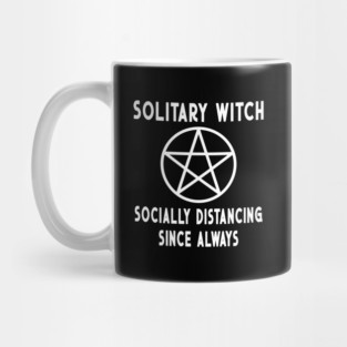 Solitary Witch Socially Distancing Since Always Pentacle Cheeky Witch® Mug