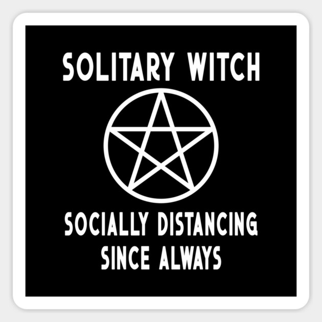 Solitary Witch Socially Distancing Since Always Pentacle Cheeky Witch® Sticker by Cheeky Witch