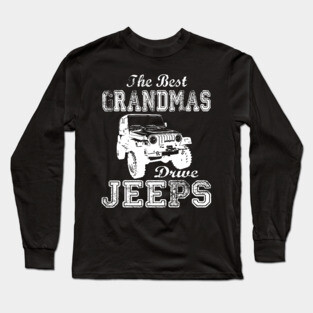 The Best Grandmas Drive Jeeps mother's day gift Jeep mama jeep mom jeep women Long Sleeve T-Shirt