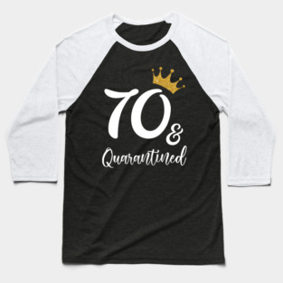 70th Birthday And Quarantine 2020 Baseball T-Shirt