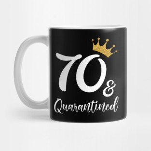 70th Birthday And Quarantine 2020 Mug