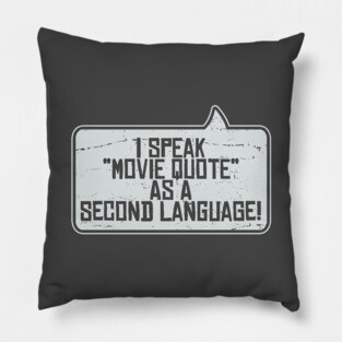 Fluent Movie Quotes Pillow