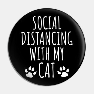 Social distancing with my cat Pin