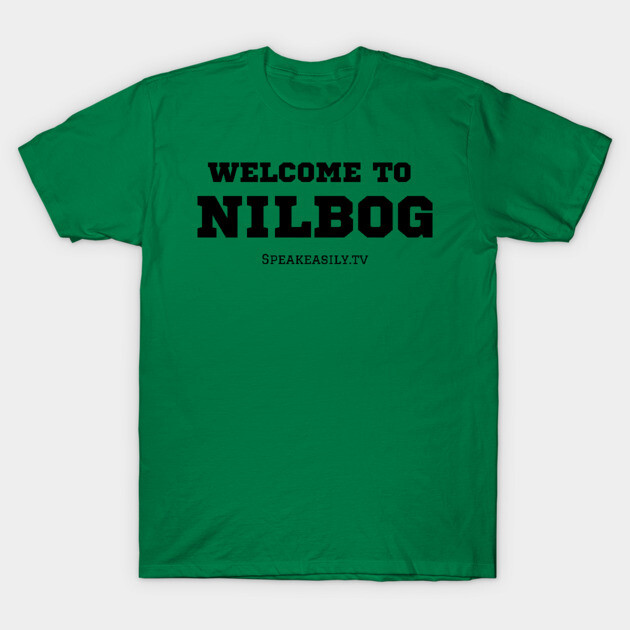 Welcome To Nilbog, Speakeasily T-Shirt by Speakeasily