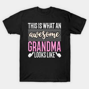 This Is What An Awesome Grandma Looks Like T-Shirt