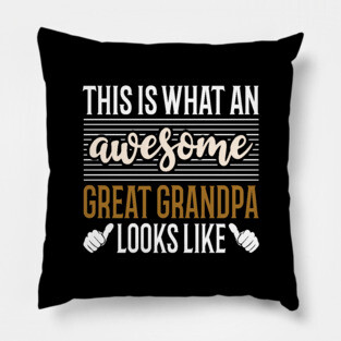 This is What an Awesome Great Grandpa Look Like Pillow