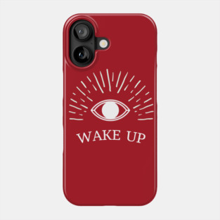 Wake Up Phone Case