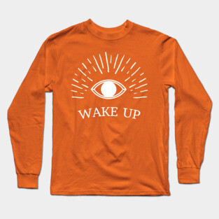 Wake Up Long Sleeve T-Shirt