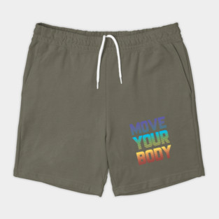 Move Your Body Shorts