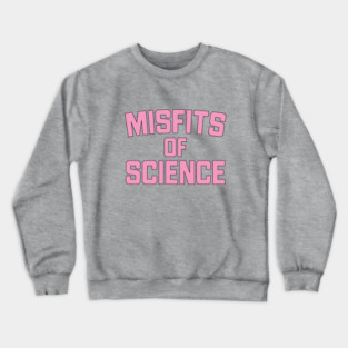 Misfits of Science Crewneck Sweatshirt