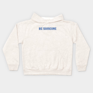 H-Town Wisdom: Be Someone (famous Houston graffiti in blue tiles) Kids Hoodie