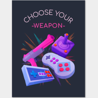 Gamer Choose Your Weapon Posters and Art