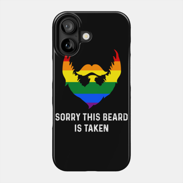 Sorry This Beard is Taken Gay Rainbow Flag Funny Gay Pride Phone Case by creative